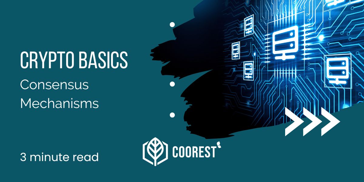 Crypto Basics Consensus mechanisms Coorest